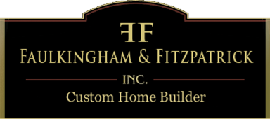 Faulkingham & Fitzpatrick Custom Home Builders, INC.